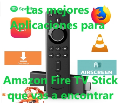 las mejores aplicaciones para tu amazon tvstick