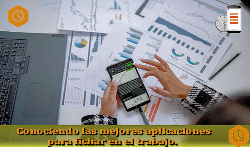 Conociendo las mejores aplicaciones para fichar en el trabajo
