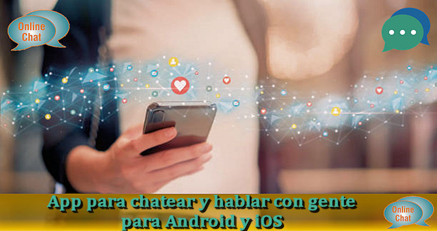 App para chatear y hablar con gente para Android y iOS