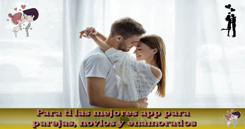 Para ti las mejores app para parejas, novios y enamorados
