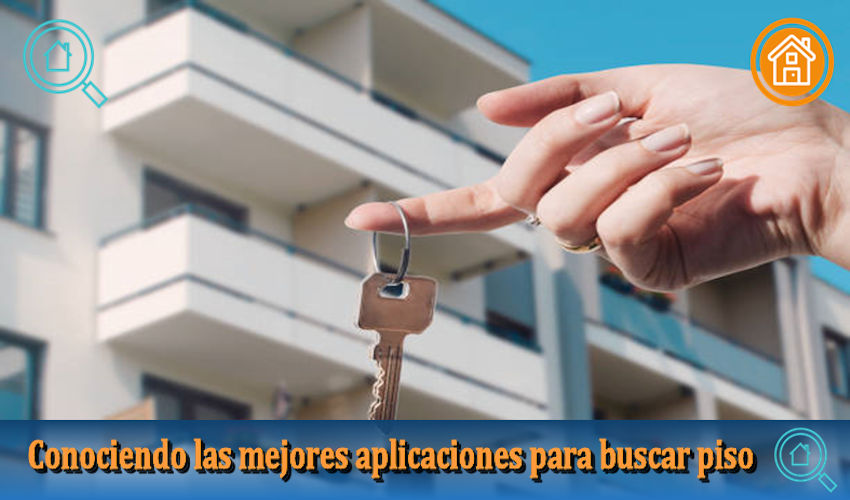 Conociendo las mejores aplicaciones para buscar piso