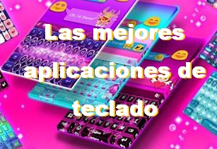Las mejores aplicaciones de teclado