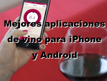 Mejores aplicaciones de vino para iPhone y Android
