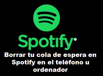 borrar-tu-cola-de-espera-en-Spotify