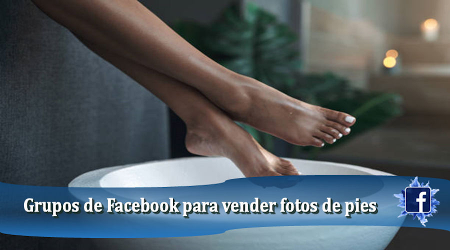 Grupos de Facebook para vender fotos de pies