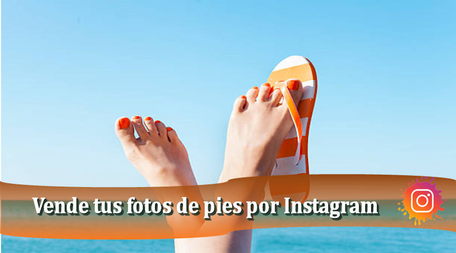 Vende tus fotos de pies por Instagram