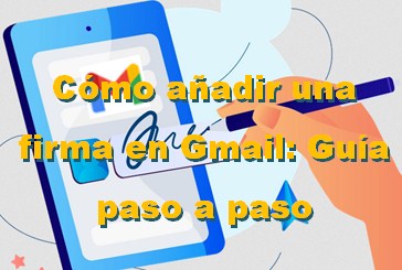 añadir una firma en gmail