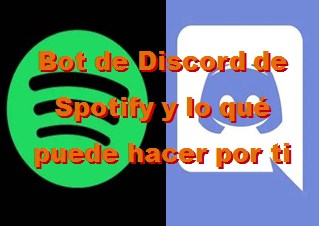 Bot de Discord de Spotify y lo qué puede hacer por ti